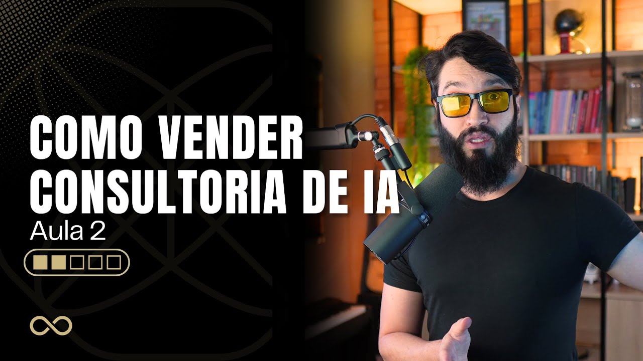 Como vender consultoria de Inteligência Artificial (AULA 2)