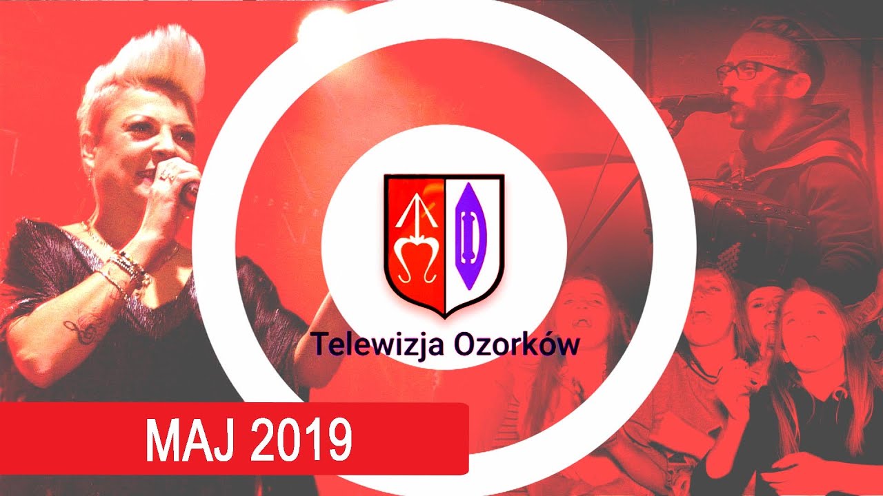 TV Ozorków - maj 2019 - Dni Ozorkowa 2019 - Piękni i Młodzi, Enej - Ozorkowski Serwis Informacyjny