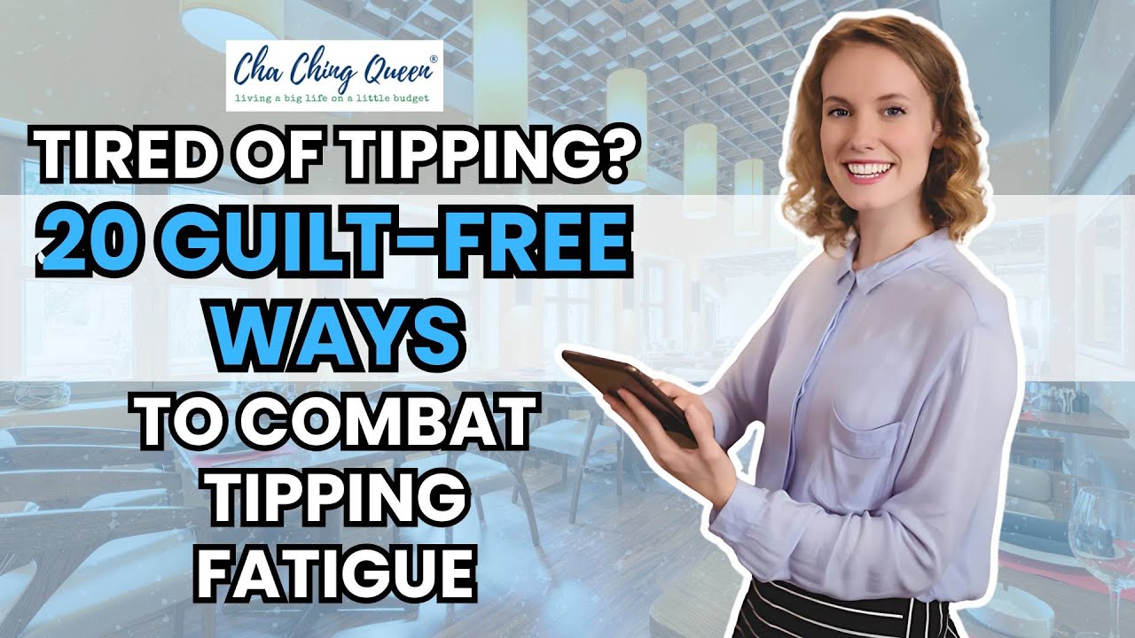 Tired of Tipping? 20 Guilt-Free Ways to Combat Tipping Fatigue