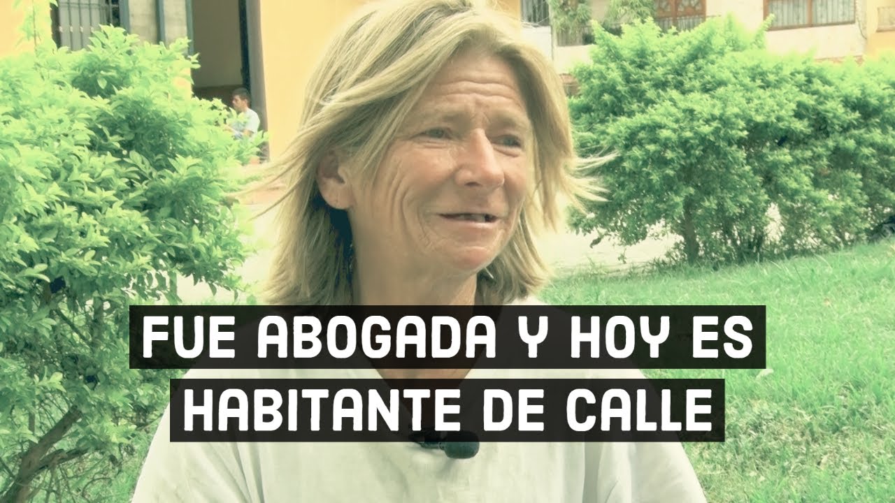 Fue Abogada y Hoy es Habitante de Calle - Testimonio