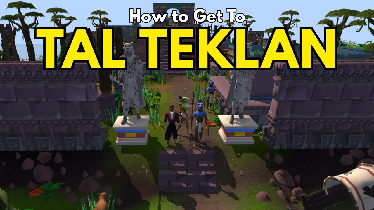 How to Get to Tal Teklan in OSRS – Quick Guide