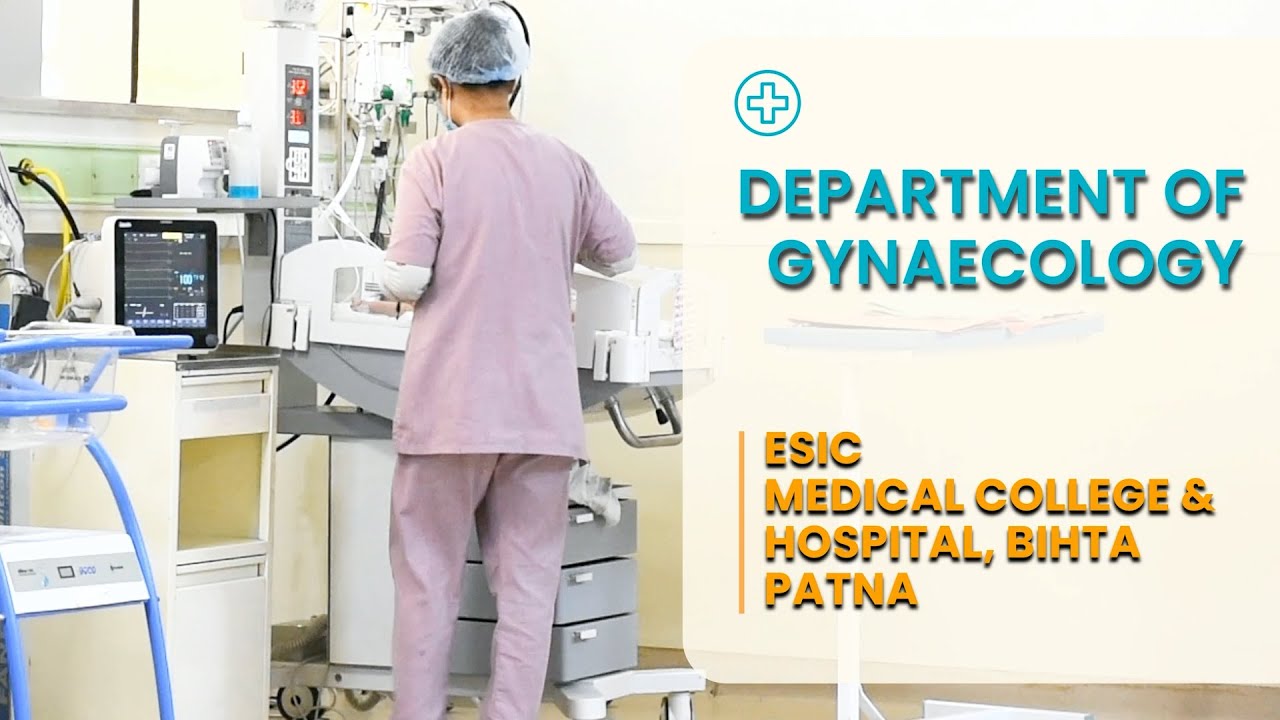 GYNECOLOGY DEPT AT  ESIC MCH , BIHTA PATNA #esic