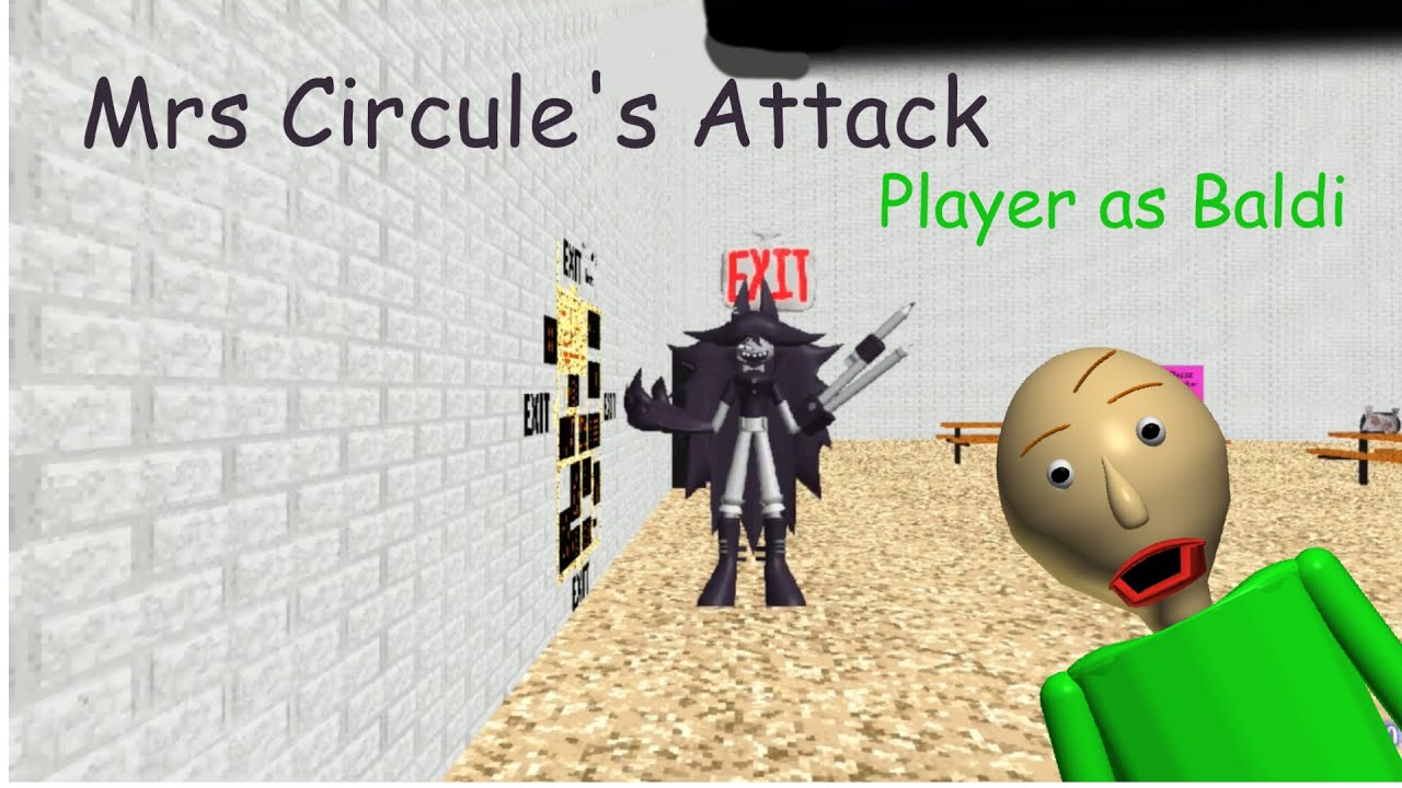 Mrs Circle's Attack [Player As Baldi] - Baldi's Basics Mod