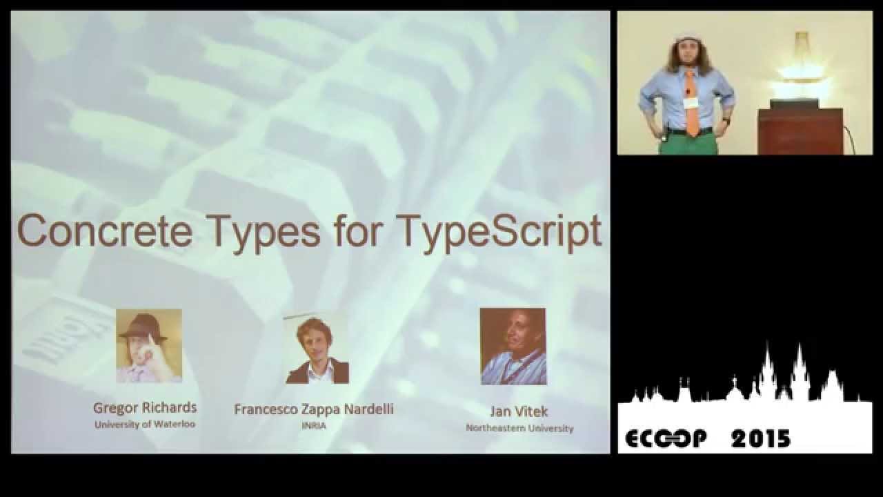 Gregor Richards - Concrete Types for TypeScript - ECOOP 2015