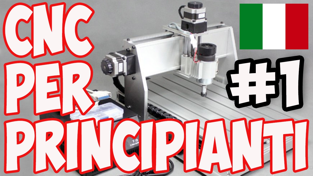 CNC per Principianti - Italiano #1