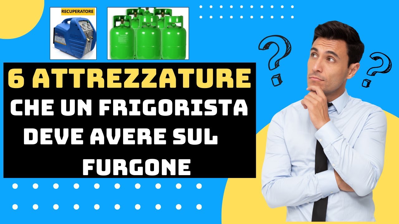 6 Attrezzature che il frigorista deve avere sempre sul furgone.