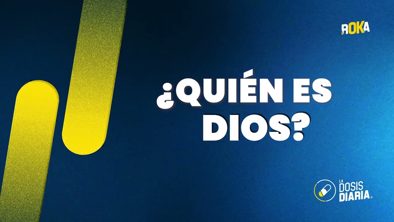 Dosis Diaria Roka - ¿Quién es Dios?