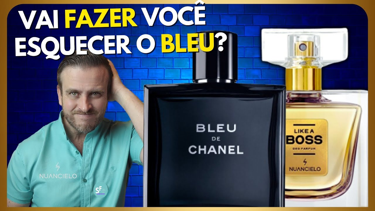 LIKE A BOSS da NUANCIELO | VAI FAZER Você ESQUECER o BLEU de CHANEL? AQUI VOCÊ descobre a VERDADE
