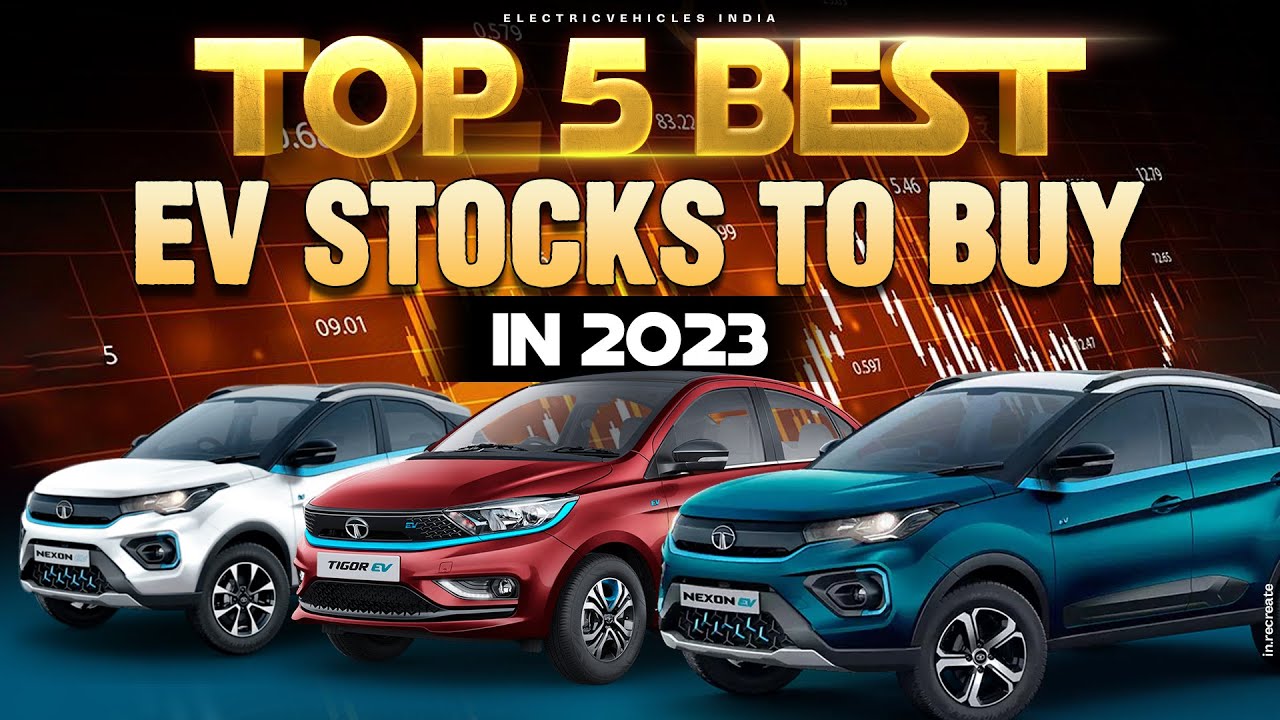 Top 5 Best Electric Vehicles Stocks | EV Stocks | Electric Vehicles India