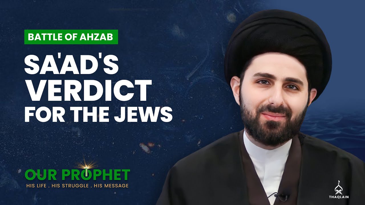 271: Sa'ad's Role as an Arbitrator and His Judgement for the Jews | Our Prophet