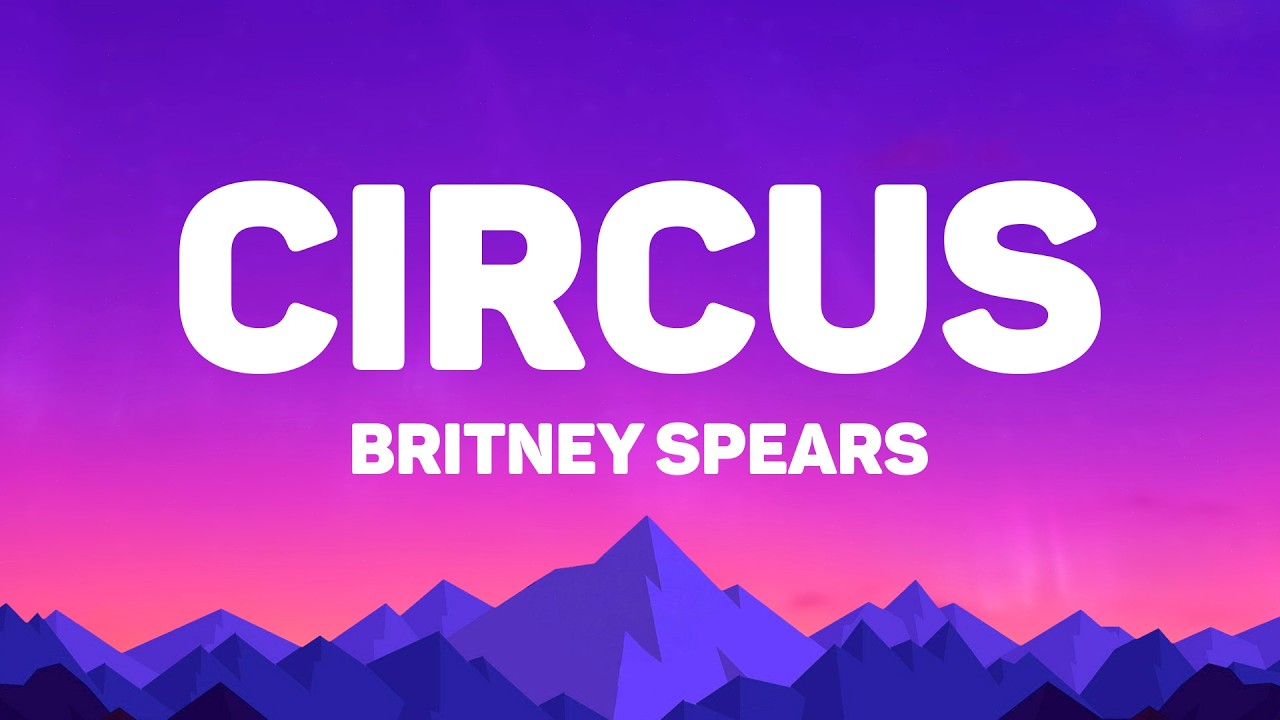 Britney Spears - Circus (Lyrics)