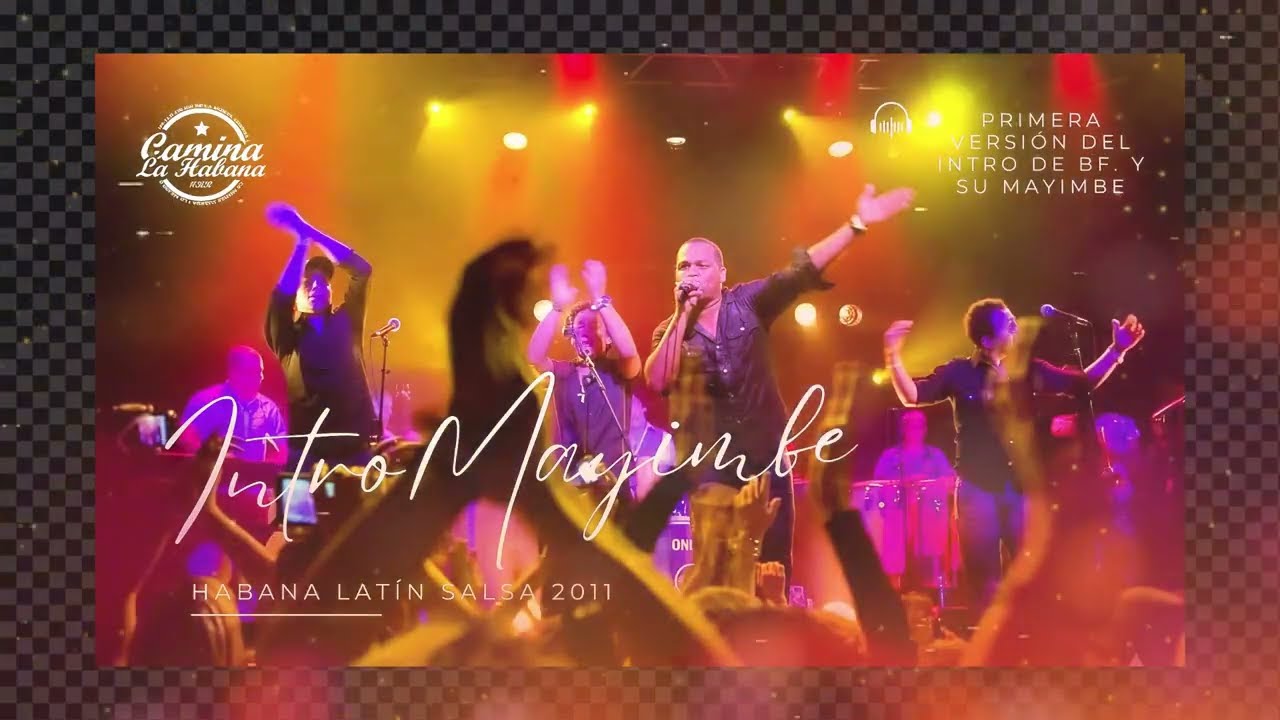 INTRO MAYIMBE (1RA VERSIÓN) - BF Y SU MAYIMBE (VOZ ANGELITO RAMIREZ) - HABANA LATIN SALSA 2011