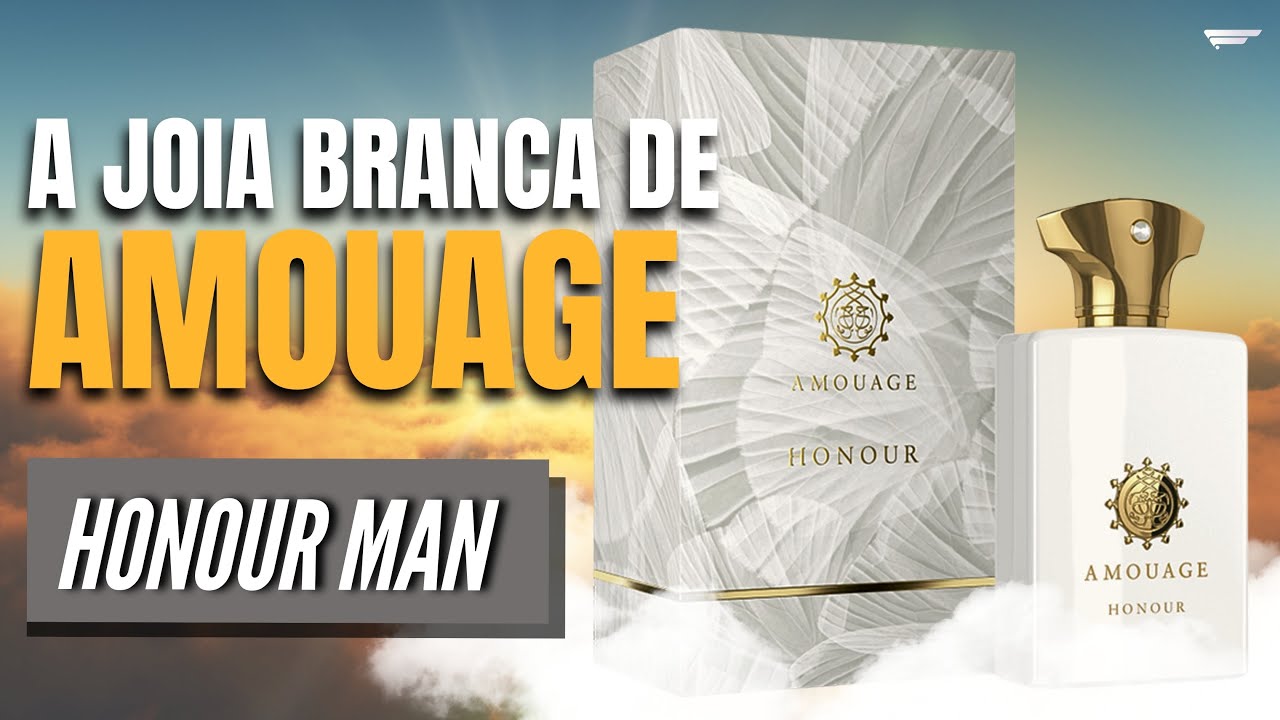 FIQUEI MALUCO! UM DOS PERFUMES FRESCOS DE NICHO MAIS ELEGANTES DE AMOUAGE. HONOUR MAN
