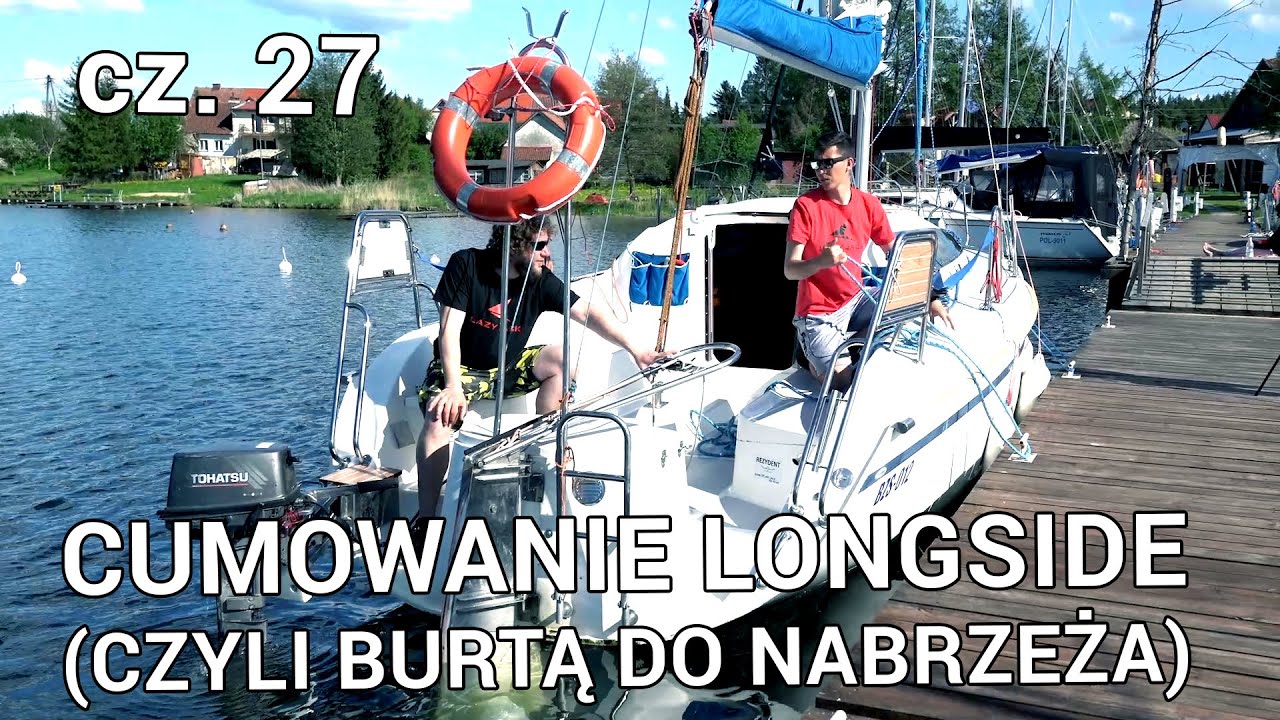 Manewry portowe - cumowanie longside (burtą do nabrzeża) S01E27