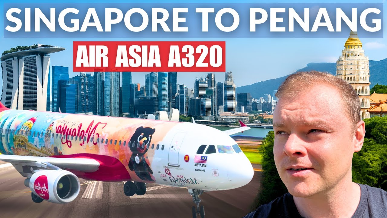 Singapore to Penang | AirAsia A320: Still the Best Budget Airline in Asia?