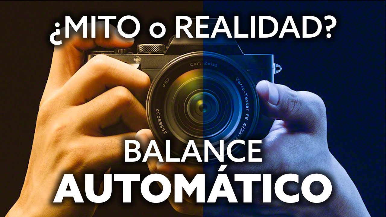 ¿Balance de blancos AUTOMÁTICO =💩? 👉 ¿MITO o REALIDAD?