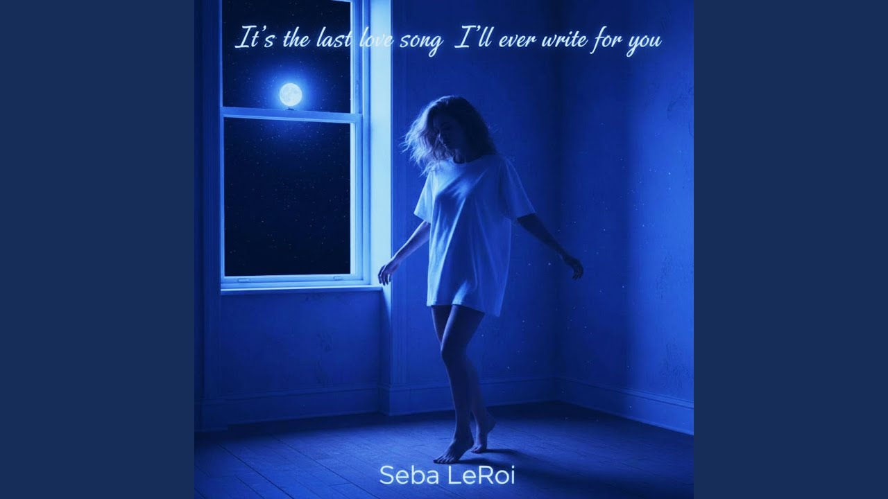 It's The Last Love Song I'll Ever Write For You