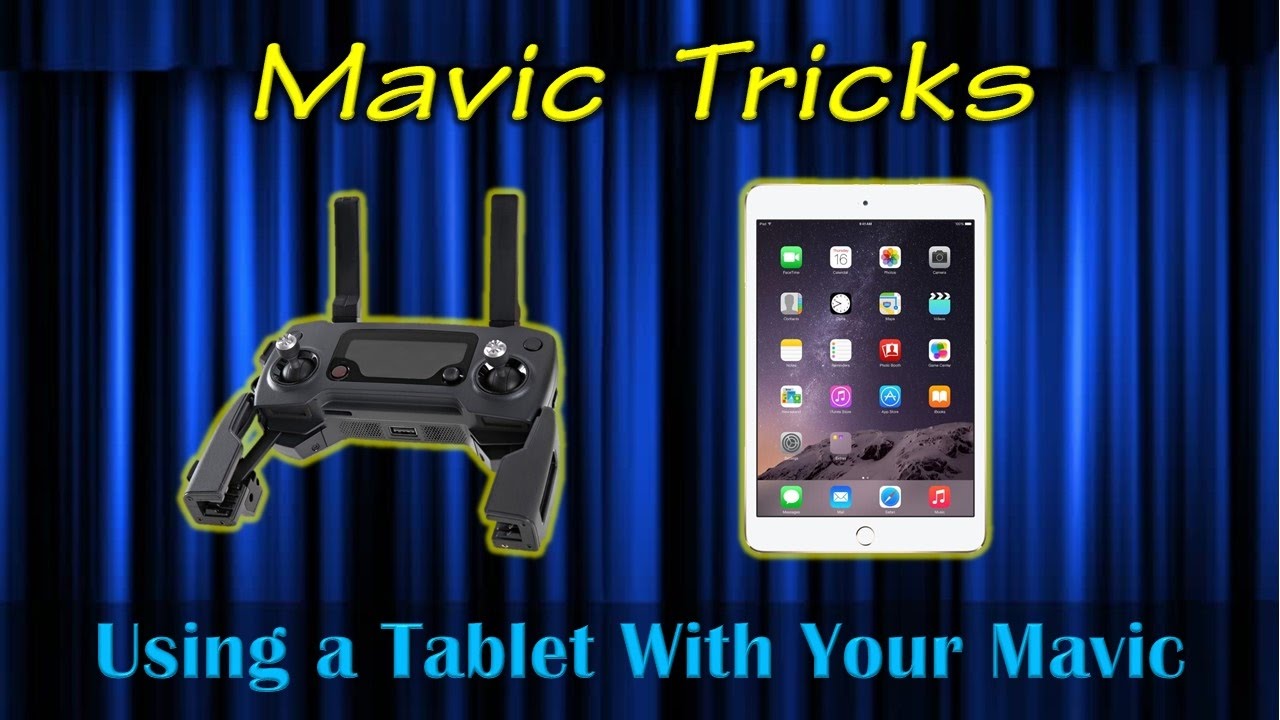 Using a Tablet With Your DJI Mavic Pro Quad