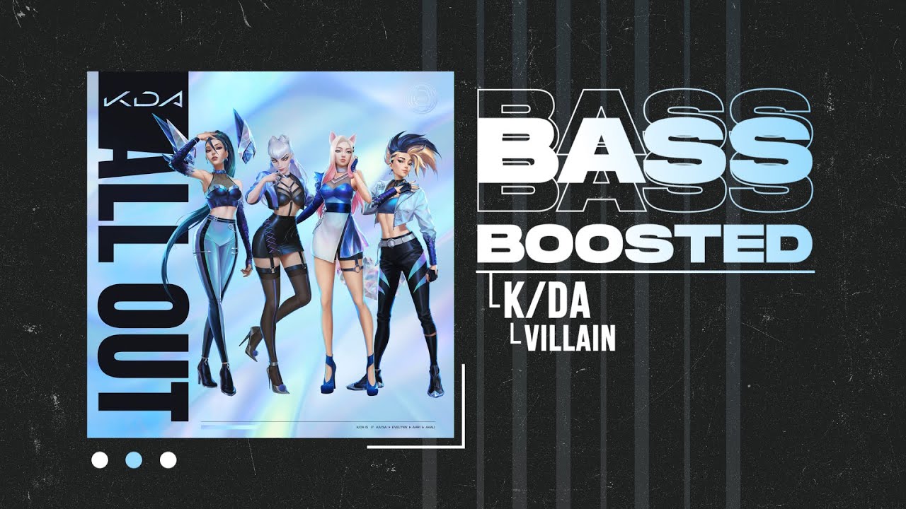 K/DA - VILLAIN (ft. Madison Beer and Kim Petras) [BASS BOOSTED]