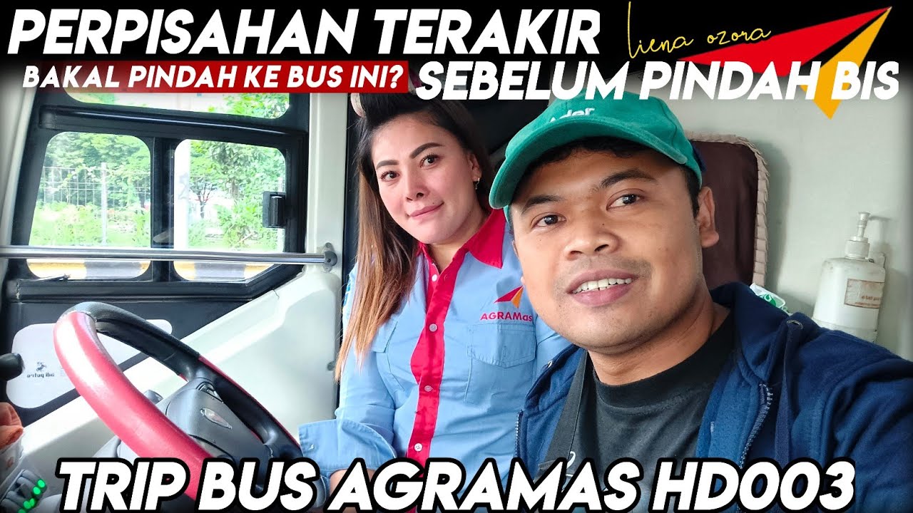 PINDAH BIS...!!! SEBUAH PERPISAHAN SUPIR CANTIK BUS AGRAMAS HD003