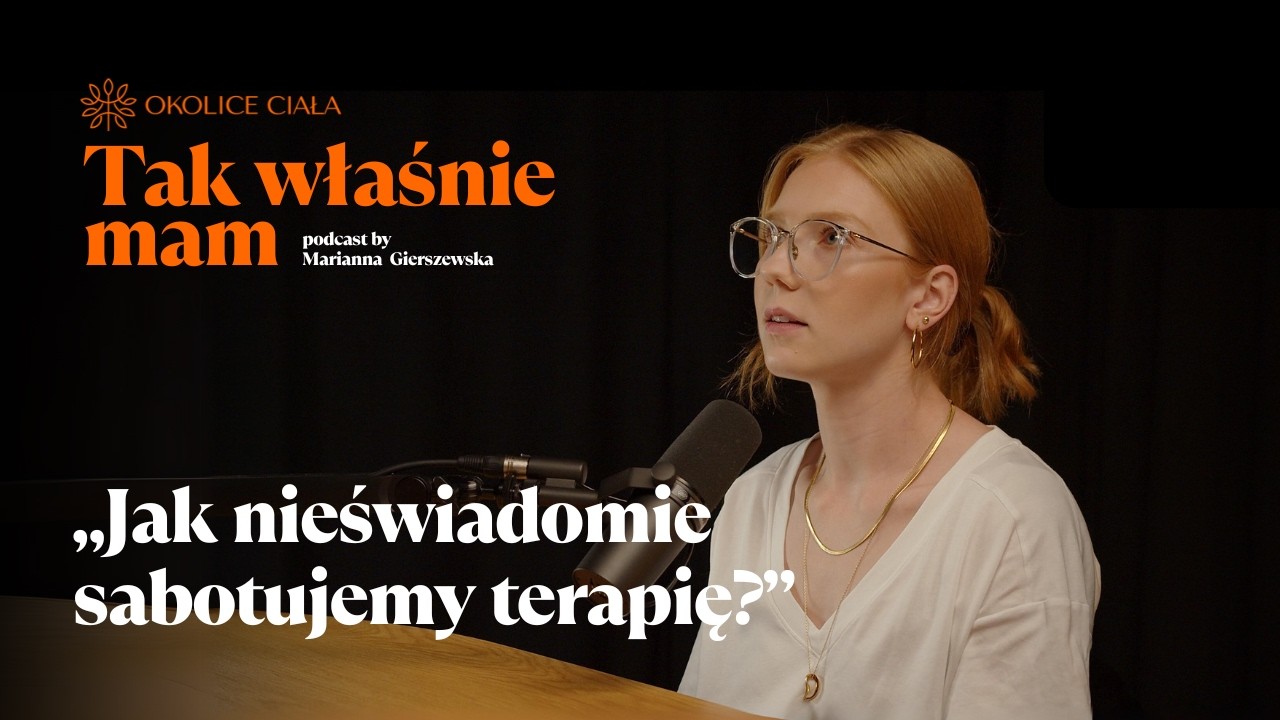 Jak nieświadomie sabotujemy terapię?