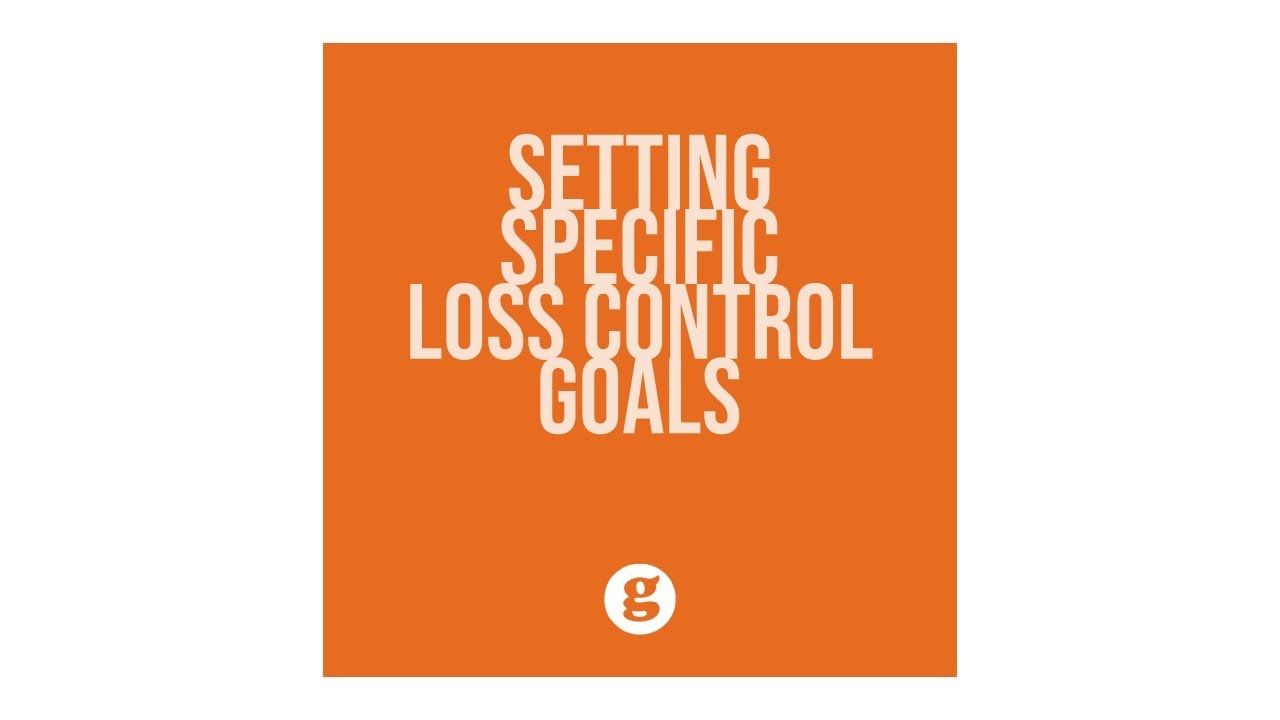 Reducing Unsafe Acts by Setting Specific Loss Control Goals