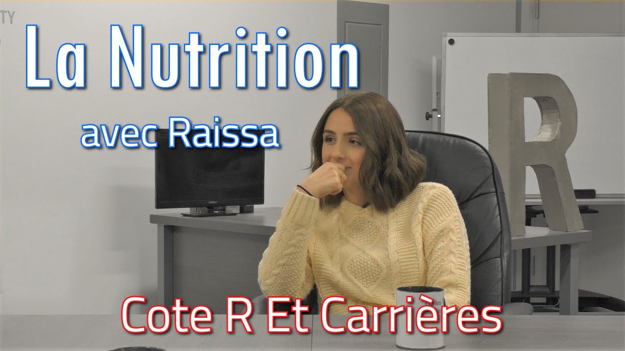 Cote R et Carrières: #4 - La Nutrition avec Raissa