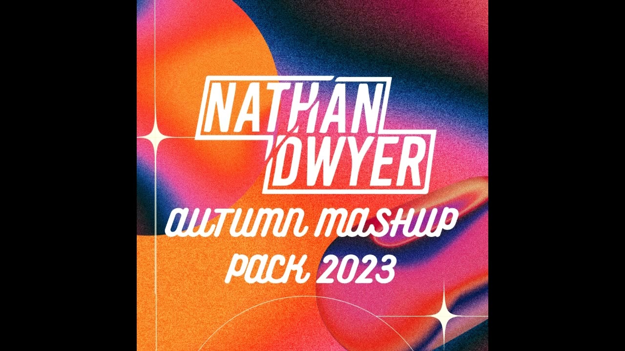 Nathan Dwyer - Autumn Mashup Pack 2023