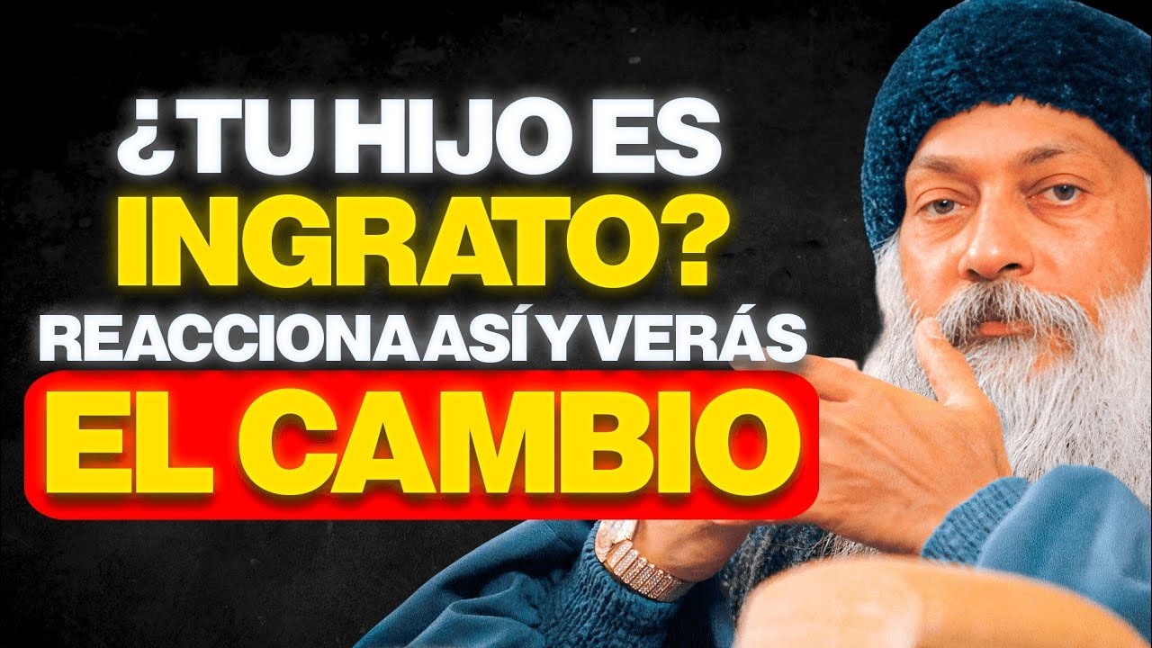 ¿Tu Hijo Adulto No Te Valora? DESCUBRE Este Secreto Y Cambia Todo - Osho 