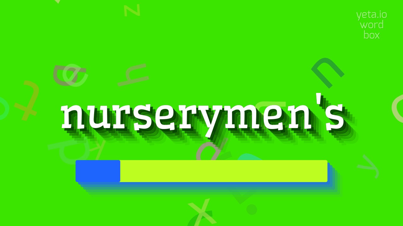 КАК ПРОИЗНОШАТЬ NURSERYMEN'S? (HOW TO PRONOUNCE NURSERYMEN'S?)