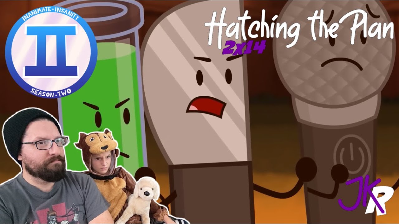 Inanimate Insanity REACTION 2x14: Hatching the Plan