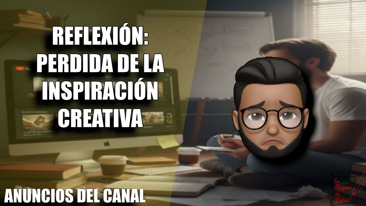 Reflexión | Perdida de la INSPIRACIÓN CREATIVA | Primer vídeo 2026