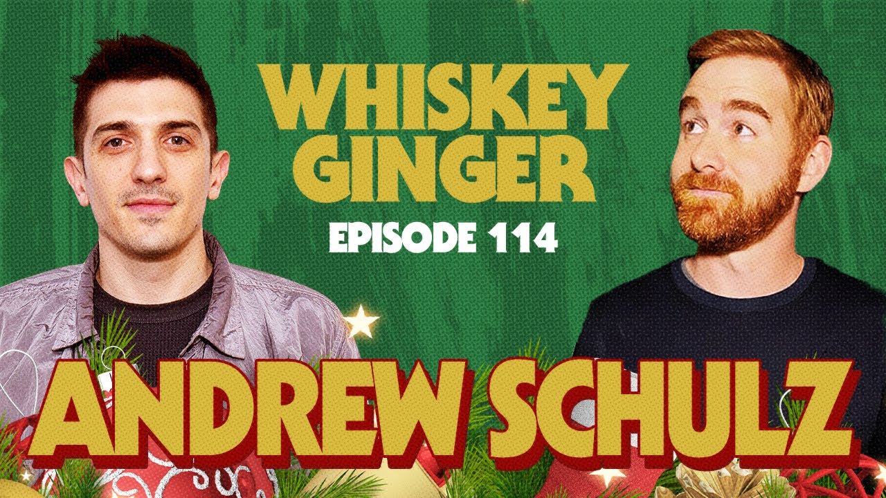 Whiskey Ginger - Andrew Schulz 3.0 - #114