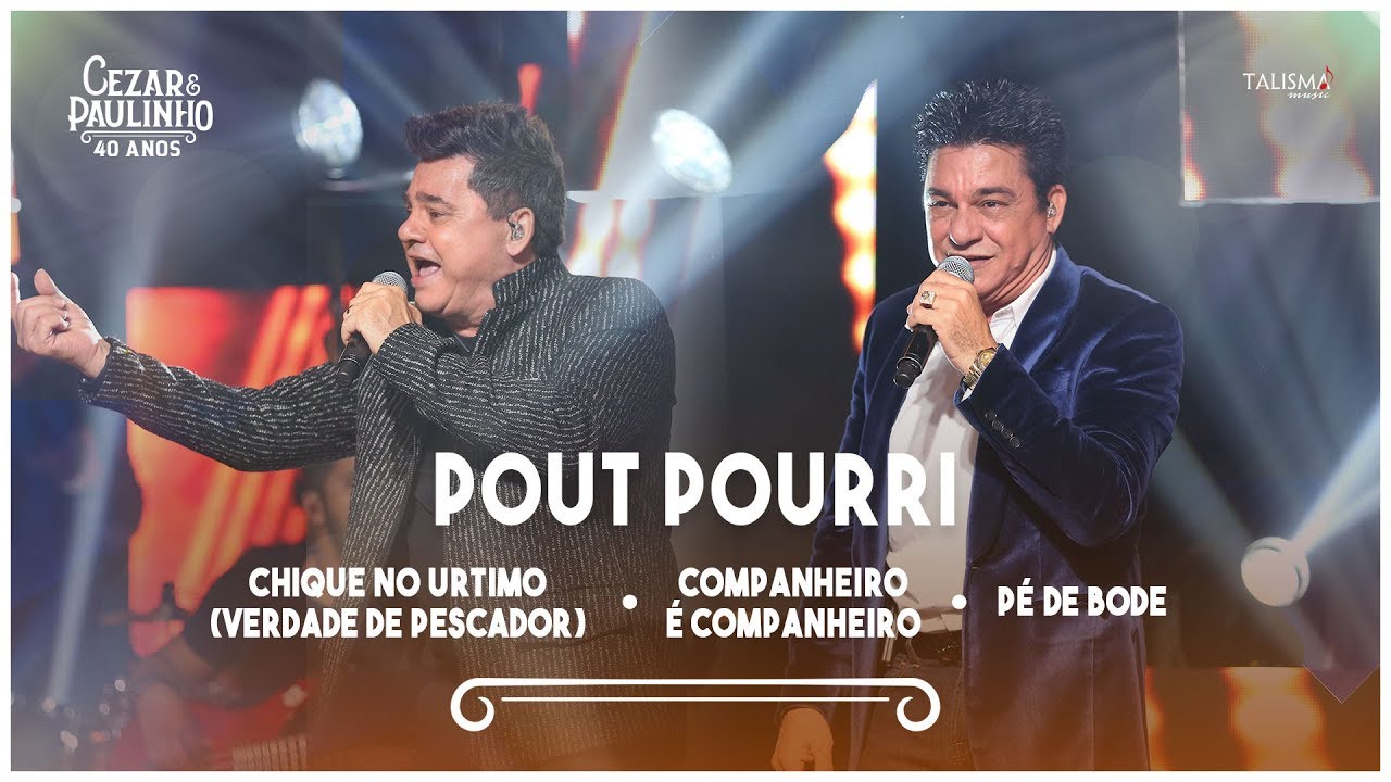 Cezar & Paulinho - Chique No Urtimo, Companheiro é Companheiro, Pé de Bode | DVD 40 Anos