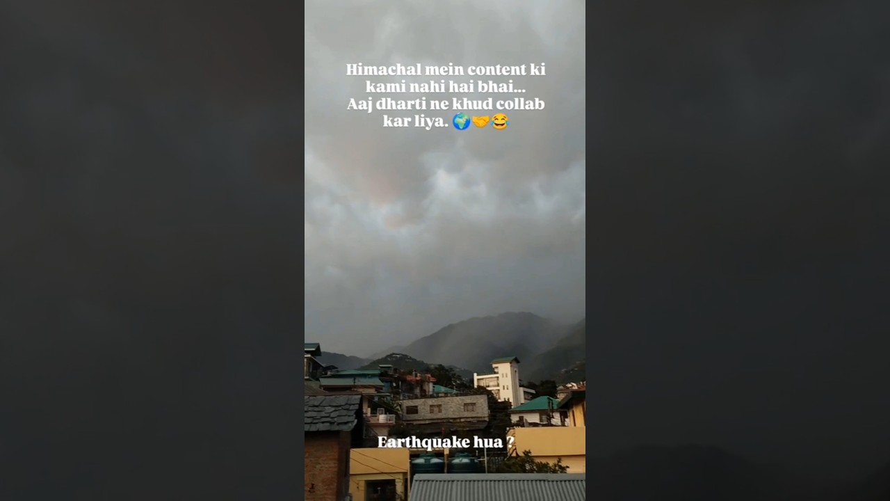 Earthquake Hua? 🫨🥲🥹 | Earthquake in Himachal #earthquake #earthquakeinhimachal #sorts #shorts