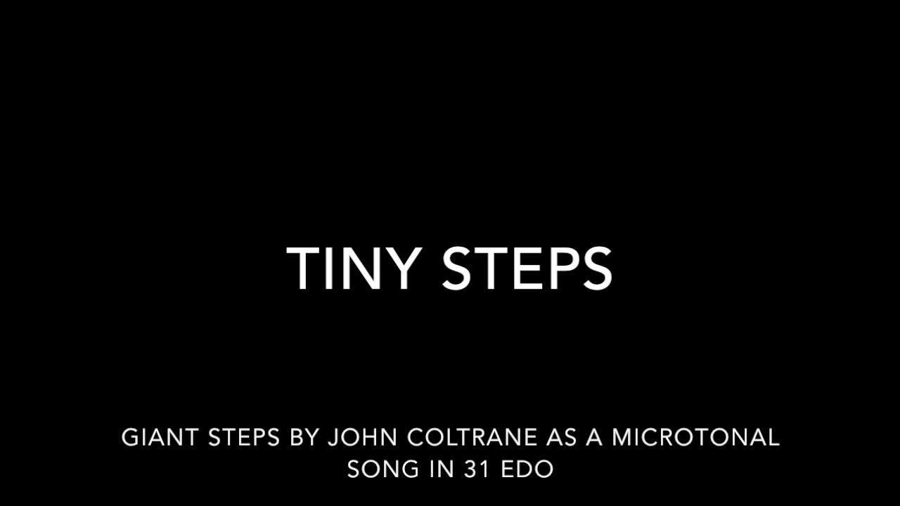 Tiny Steps (Giant Steps by John Coltrane as a Microtonal Song in 31 EDO)