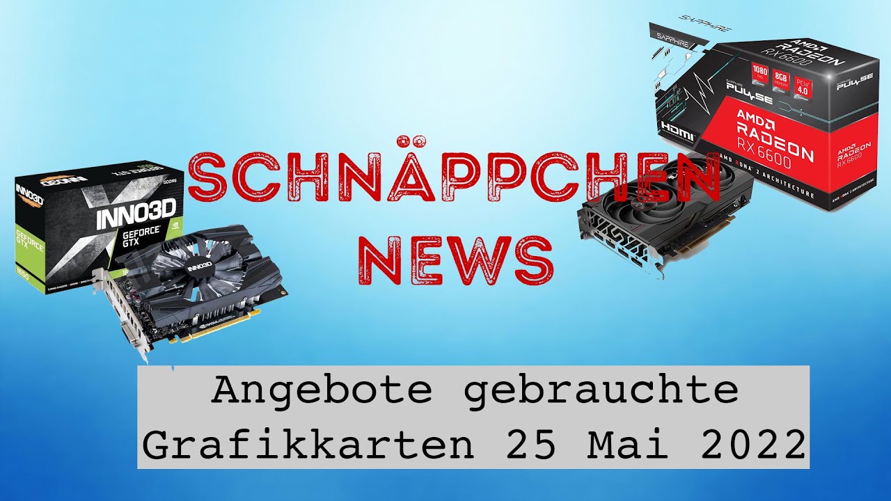 Schnäppchen News - Grafikkartenpreise für Gebrauchte im freien Fall? Welche lohnen sich.
