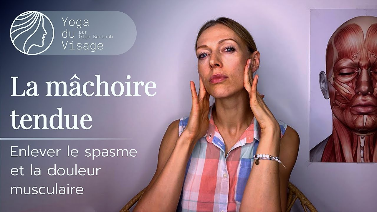 Relaxer la mâchoire tendue & enlever le spasme musculaire | Yoga du Visage | Facebuilding
