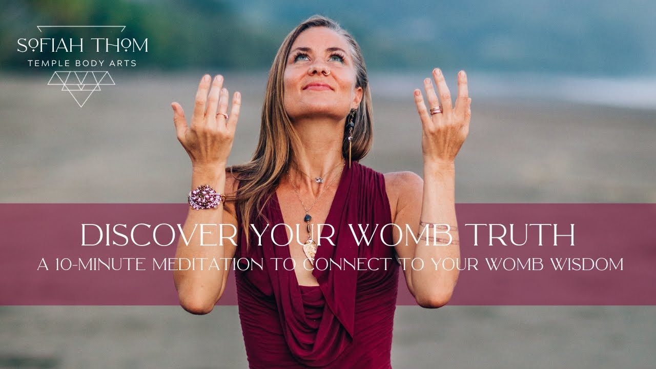 Discover Your Womb Truth: A Guided Meditation to Connect to Your Womb Wisdom