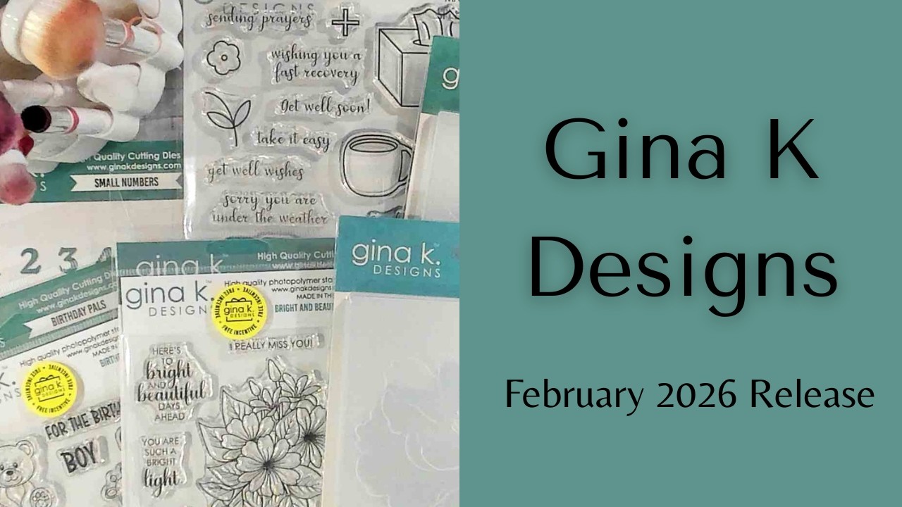 Выпуск Gina K Designs в феврале 2026 года.