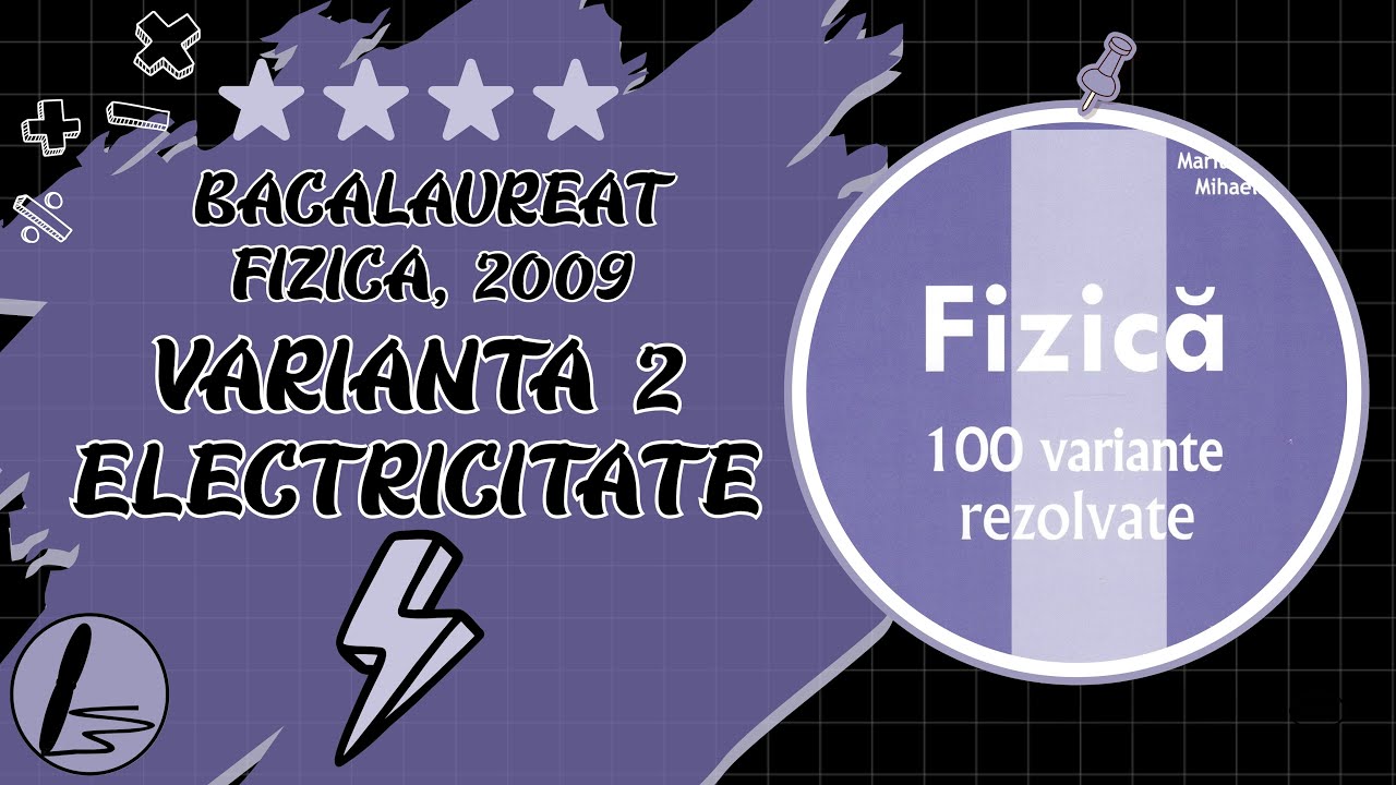 Bacalaureat Fizica - 2009 Varianta 2 Electricitate Integral