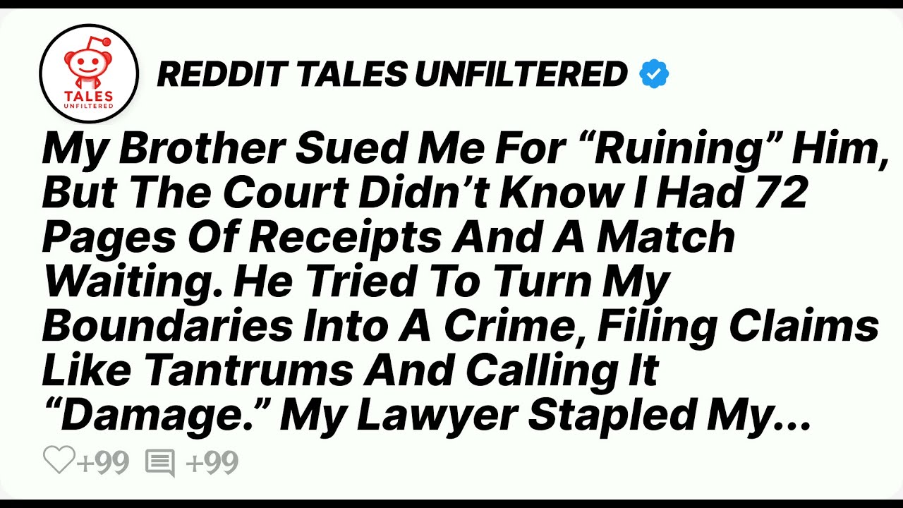 My Brother Sued Me For “Ruining” Him, But The Court Didn’t Know I Had 72 Pages Of Receipts And...