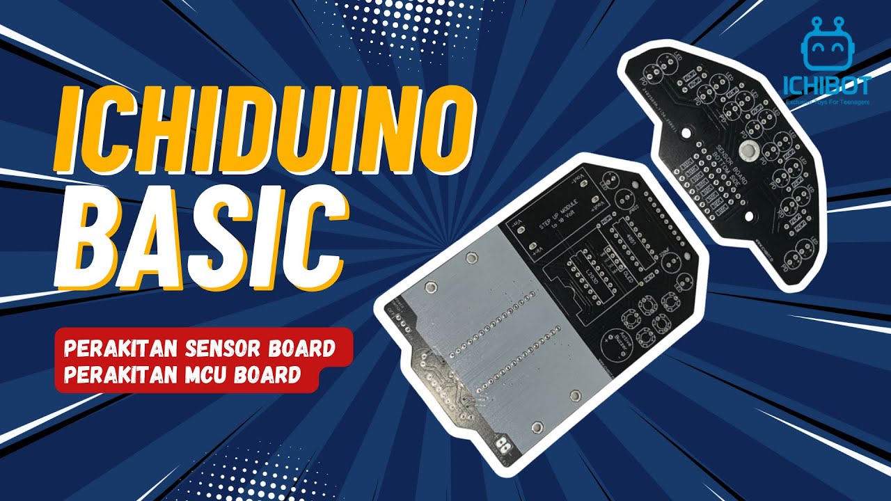 [BASIC 01] Perakitan Robot Ichibot Ichiduino Basic - Sensor Board dan MCU Board 