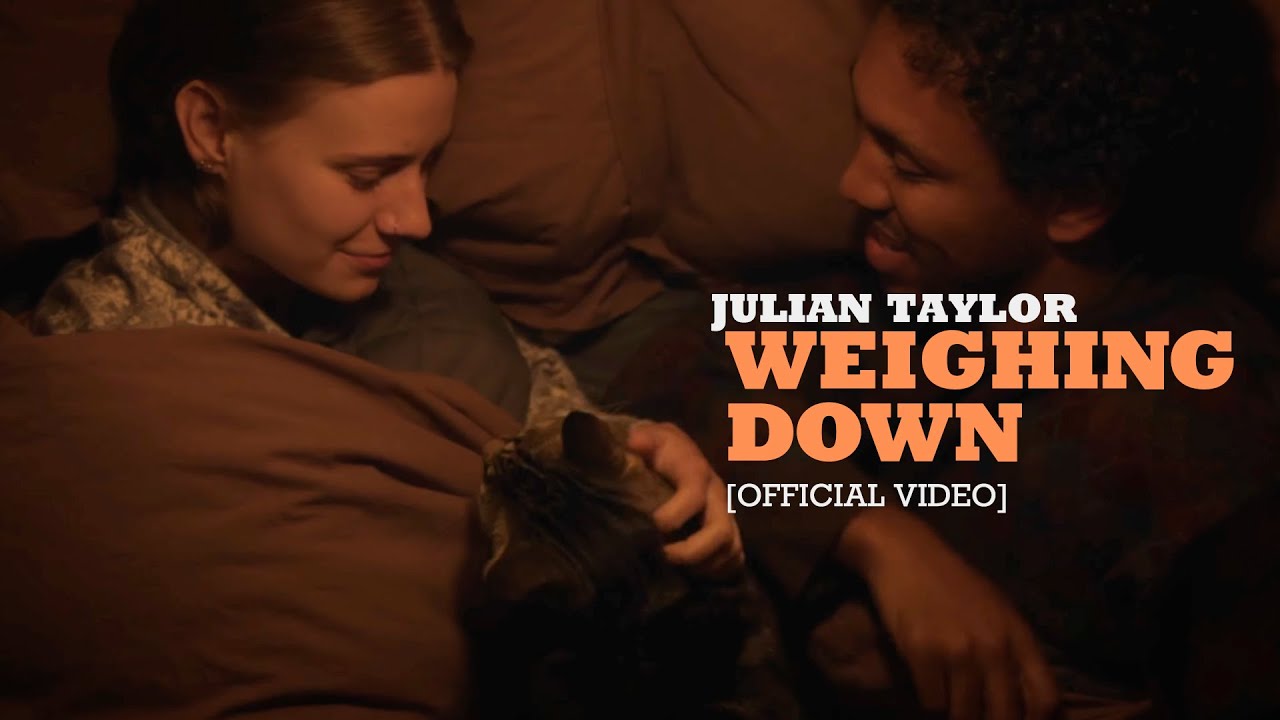 Julian Taylor - Weighing Down [Official Video]