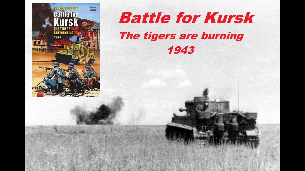 (01) Battle for Kursk - The tigers are burning 1943 - Instrukcja, przygotowania, plany & first fire!