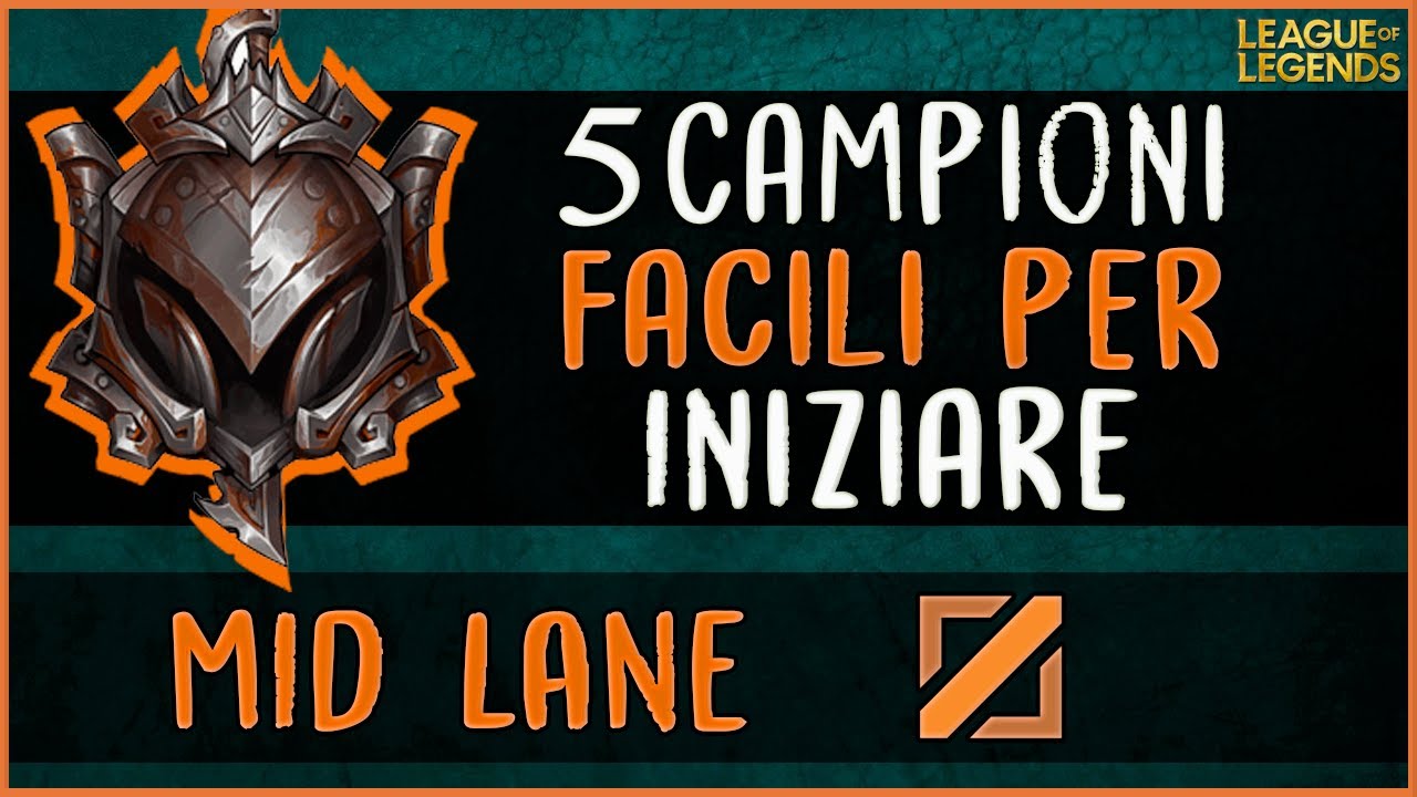 [ITA] 5 MID LANER PER I NUOVI PLAYER 🔥👌 -  LEAGUE OF LEGENDS