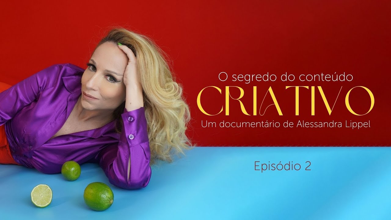 O SEGREDO DO CONTEÚDO CRIATIVO - EPISÓDIO 2