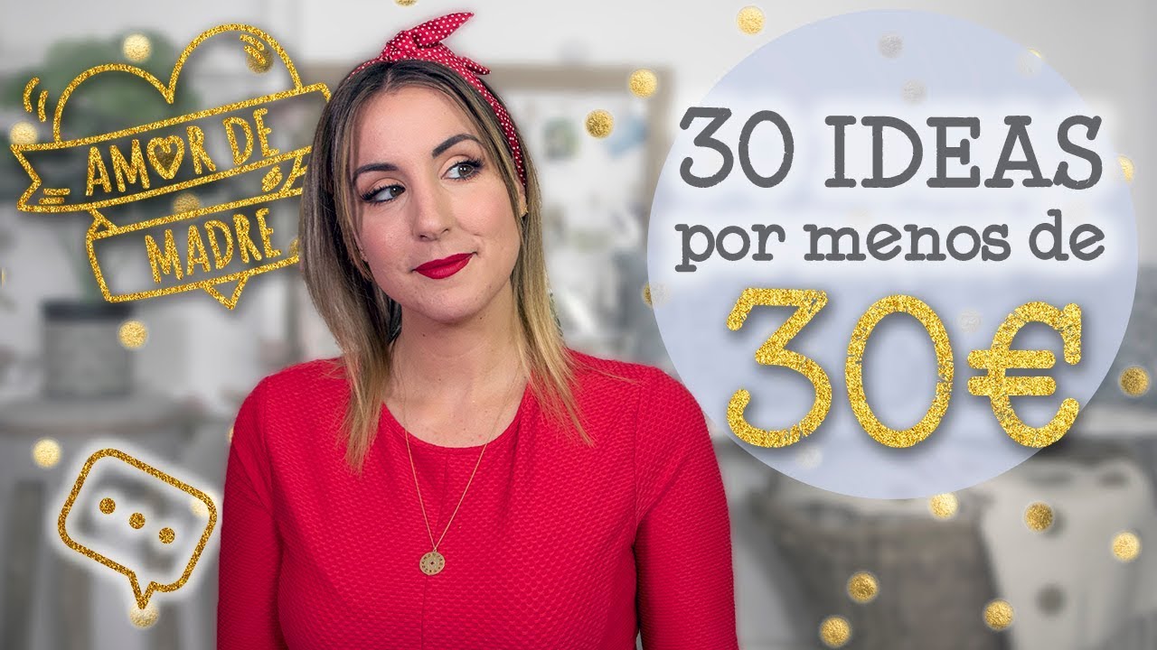 30 Ideas por menos de 30 euros para el día de la madre - Regalos chachis low cost
