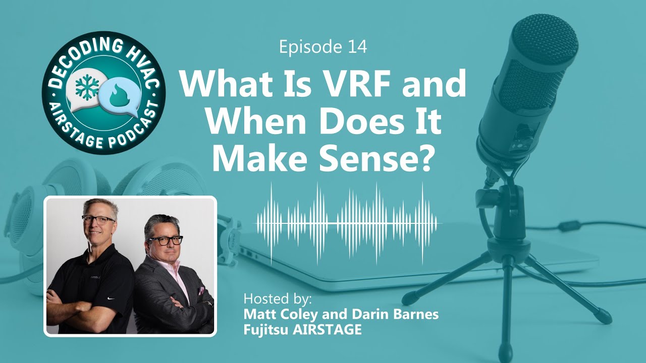 What Is VRF and When Does It Make Sense? Decoding HVAC Podcast