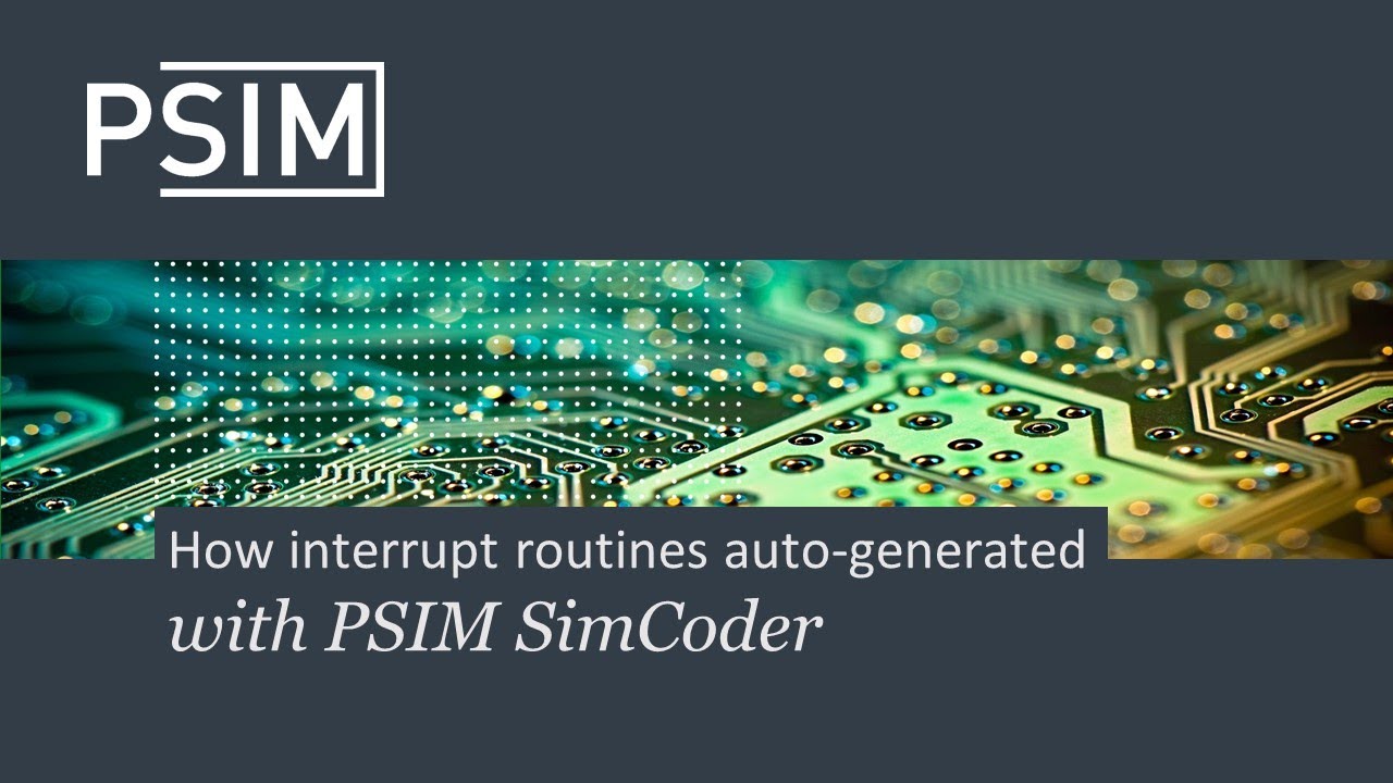 How to auto-generate interrupt routines with PSIM SimCoder